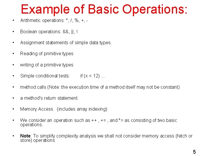 Example of Basic Operations: • Arithmetic operations: *, /, %, +, - • Boolean