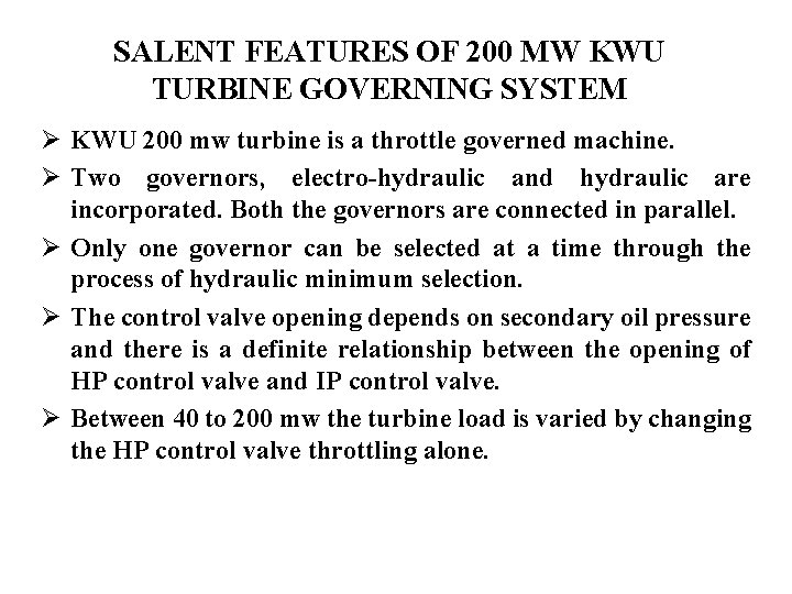 SALENT FEATURES OF 200 MW KWU TURBINE GOVERNING SYSTEM Ø KWU 200 mw turbine