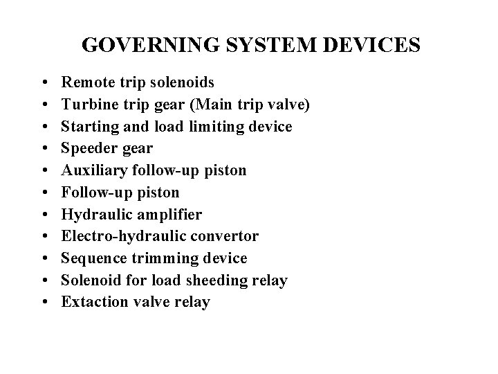 GOVERNING SYSTEM DEVICES • • • Remote trip solenoids Turbine trip gear (Main trip