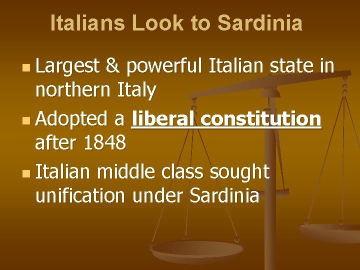 Italians Look to Sardinia n Largest & powerful Italian state in northern Italy n