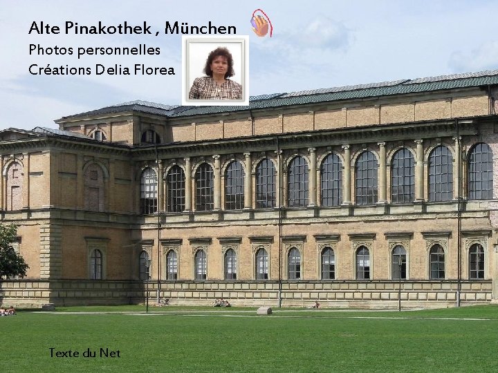 Alte Pinakothek , München Photos personnelles Créations Delia Florea Texte du Net 