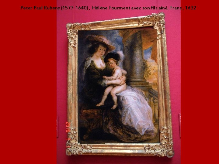 Peter Paul Rubens (1577 -1640) , Hélène Fourment avec son fils aîné, Frans ,