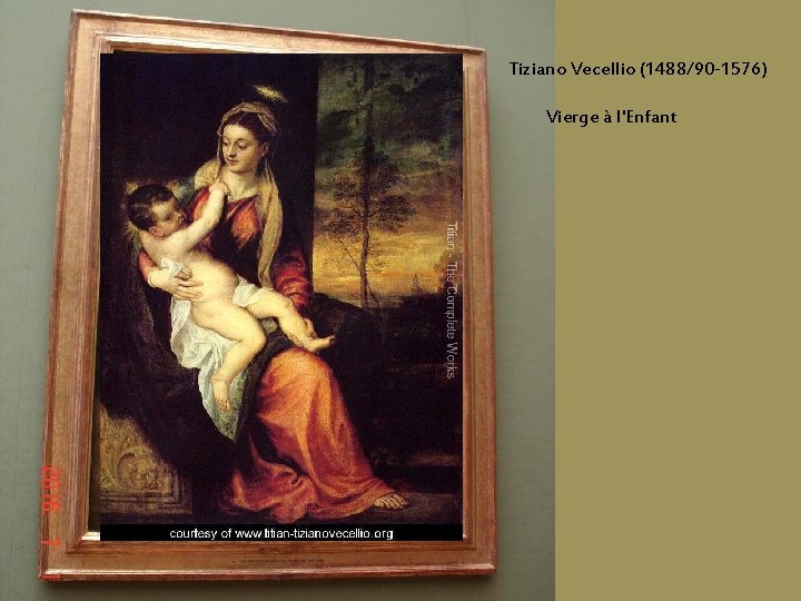 Tiziano Vecellio (1488/90 -1576) Vierge à l'Enfant 