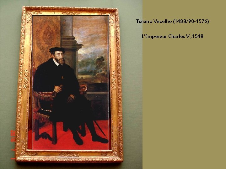 Tiziano Vecellio (1488/90 -1576) L'Empereur Charles V , 1548 