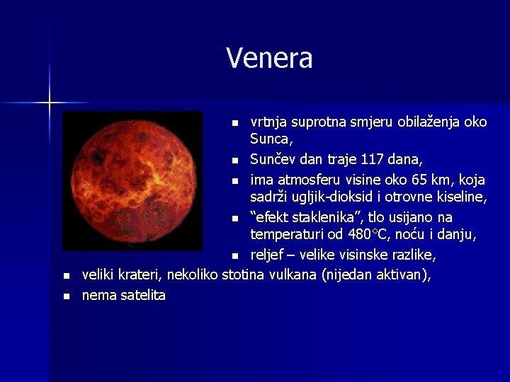 Venera vrtnja suprotna smjeru obilaženja oko Sunca, n Sunčev dan traje 117 dana, n