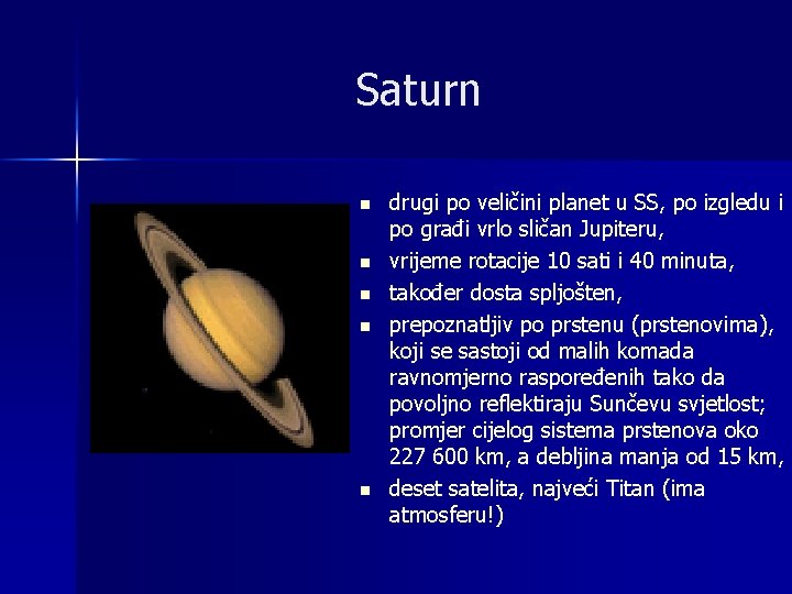 Saturn n n drugi po veličini planet u SS, po izgledu i po građi