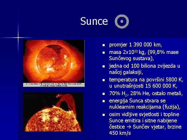 Sunce n n n n promjer 1 390 000 km, masa 2 x 1030