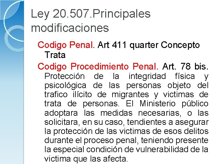 Ley 20. 507. Principales modificaciones Codigo Penal. Art 411 quarter Concepto Trata Codigo Procedimiento