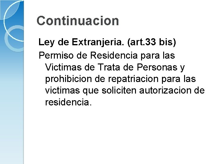 Continuacion Ley de Extranjeria. (art. 33 bis) Permiso de Residencia para las Victimas de