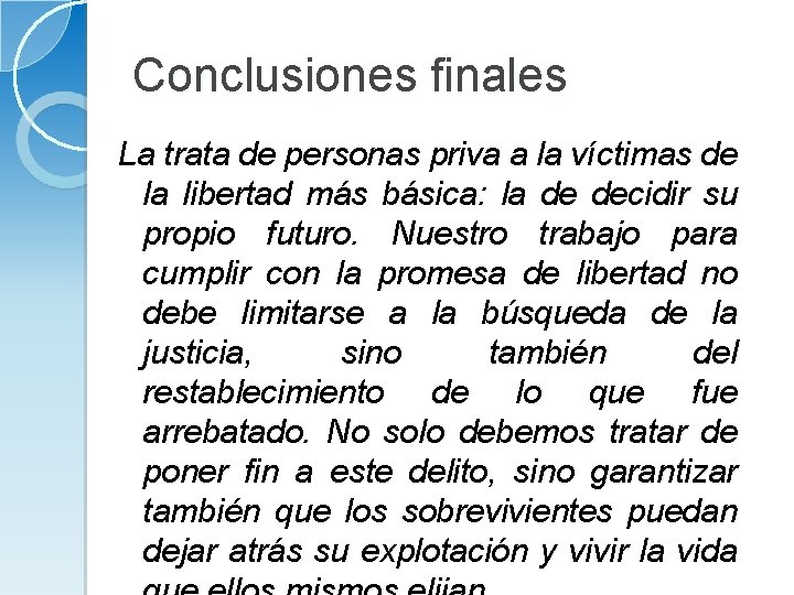 Conclusiones finales La trata de personas priva a la víctimas de la libertad más