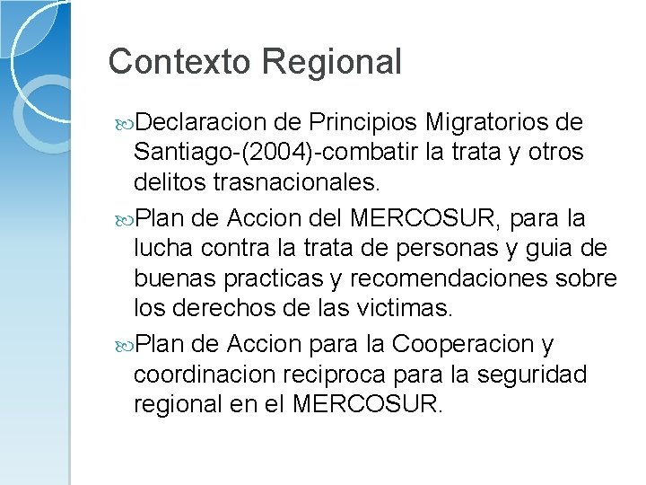 Contexto Regional Declaracion de Principios Migratorios de Santiago-(2004)-combatir la trata y otros delitos trasnacionales.