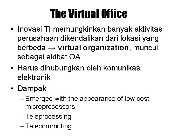 The Virtual Office • Inovasi TI memungkinkan banyak aktivitas perusahaan dikendalikan dari lokasi yang The Virtual Office • Inovasi TI memungkinkan banyak aktivitas perusahaan dikendalikan dari lokasi yang