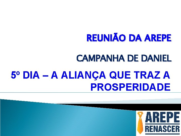 REUNIÃO DA AREPE CAMPANHA DE DANIEL 5º DIA – A ALIANÇA QUE TRAZ A