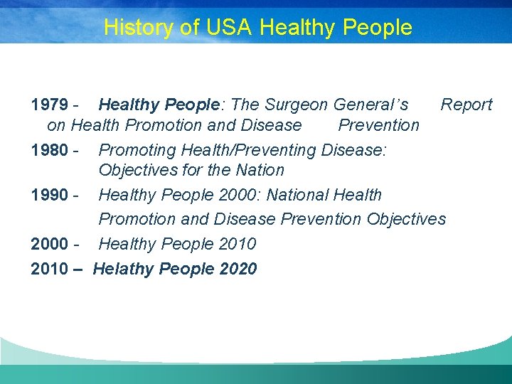 History of USA Healthy People 1979 - Healthy People: The Surgeon General’s Report on