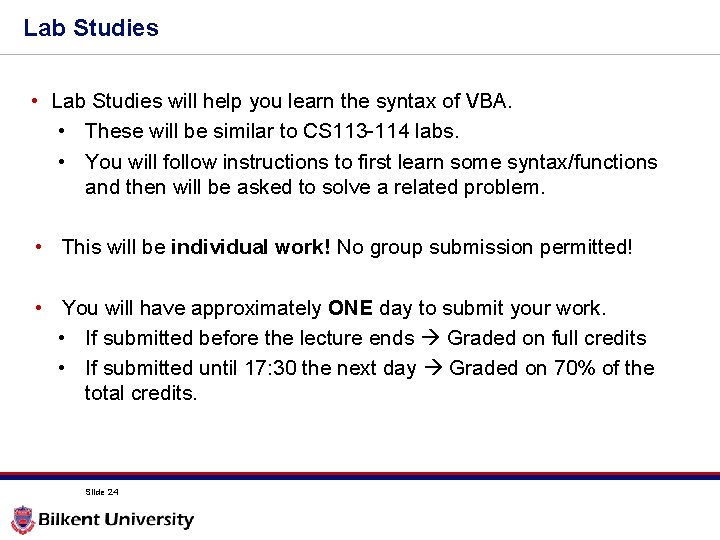 Lab Studies • Lab Studies will help you learn the syntax of VBA. •