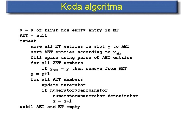 Koda algoritma y = y of first non empty entry in ET AET =