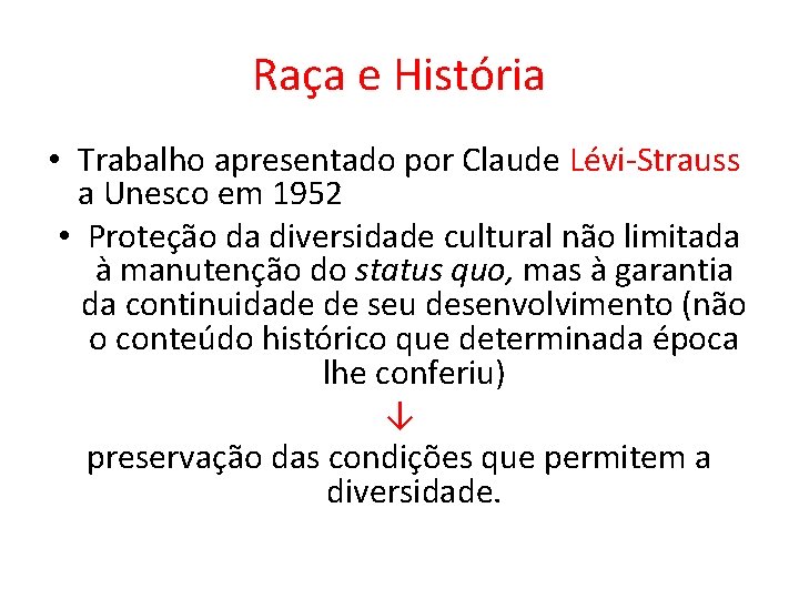 Raça e História • Trabalho apresentado por Claude Lévi-Strauss a Unesco em 1952 •