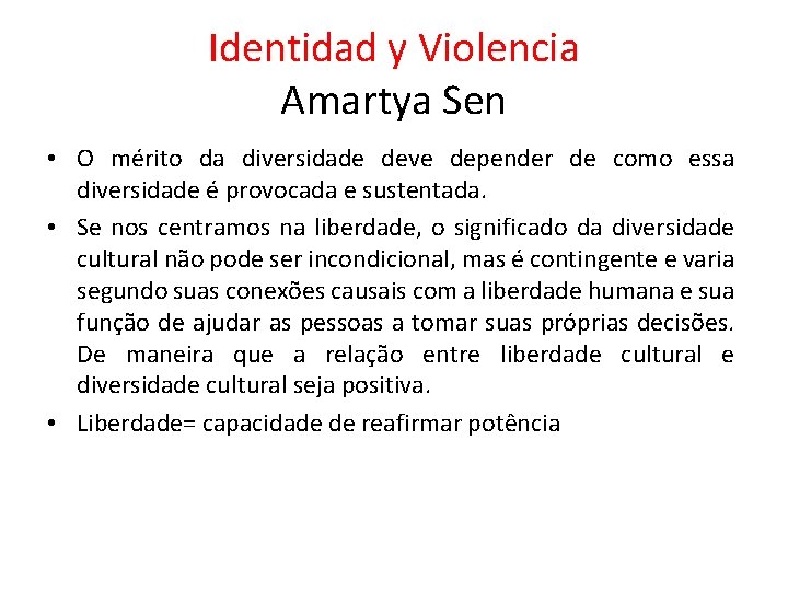 Identidad y Violencia Amartya Sen • O mérito da diversidade deve depender de como