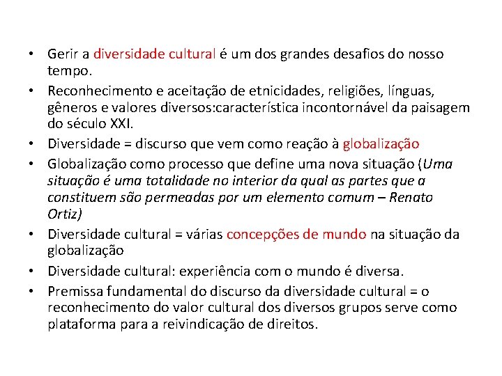  • Gerir a diversidade cultural é um dos grandes desafios do nosso tempo.