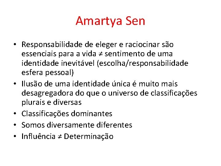 Amartya Sen • Responsabilidade de eleger e raciocinar são essenciais para a vida ≠