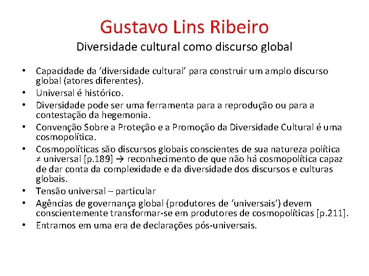 Gustavo Lins Ribeiro Diversidade cultural como discurso global • Capacidade da ‘diversidade cultural’ para