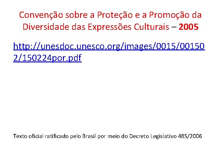 Convenção sobre a Proteção e a Promoção da Diversidade das Expressões Culturais – 2005