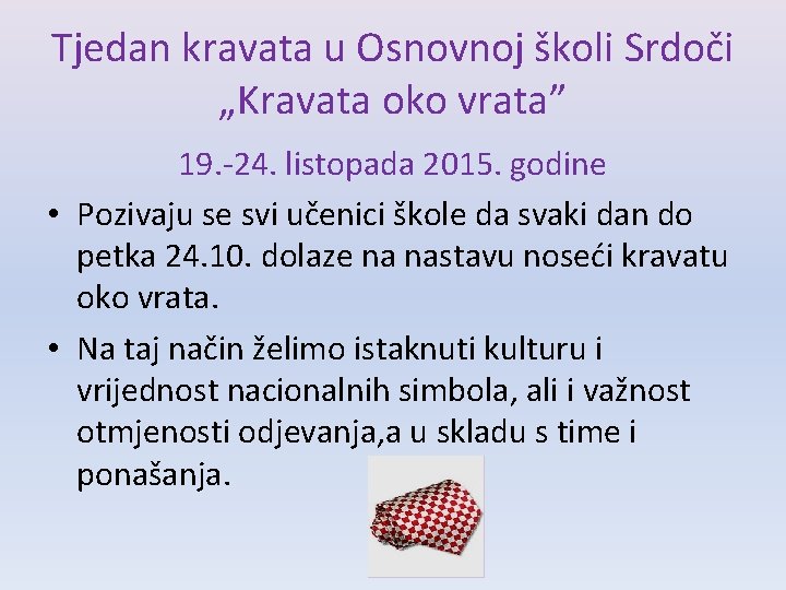 Tjedan kravata u Osnovnoj školi Srdoči „Kravata oko vrata” 19. -24. listopada 2015. godine