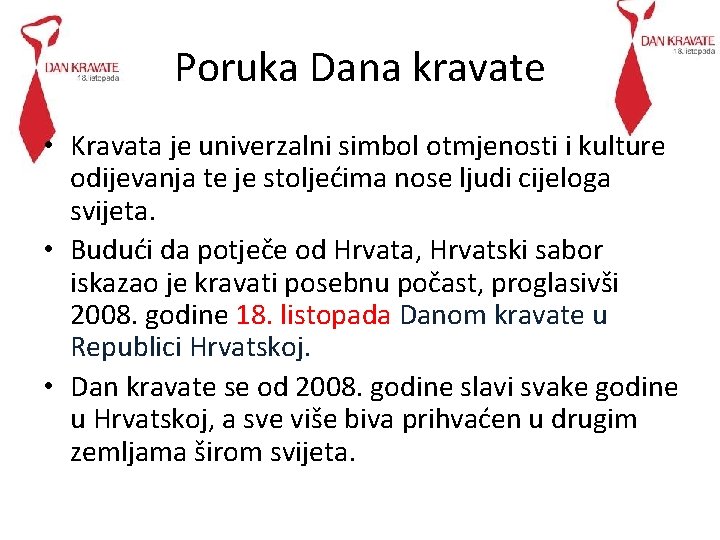 Poruka Dana kravate • Kravata je univerzalni simbol otmjenosti i kulture odijevanja te je