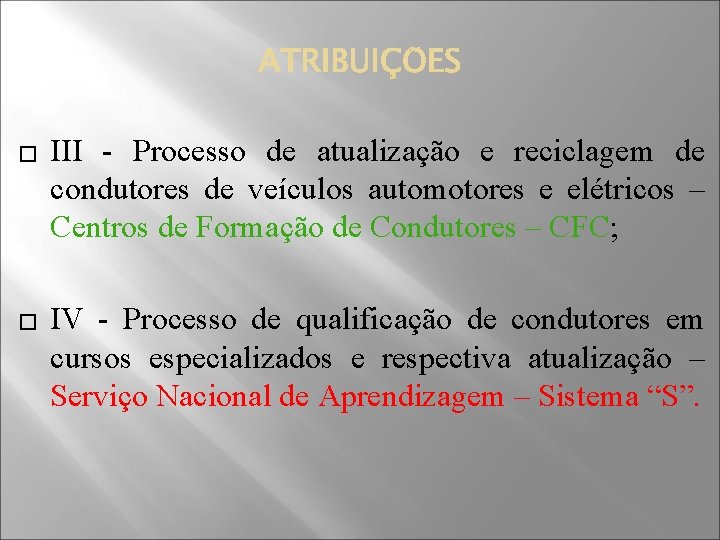 � III - Processo de atualização e reciclagem de condutores de veículos automotores e