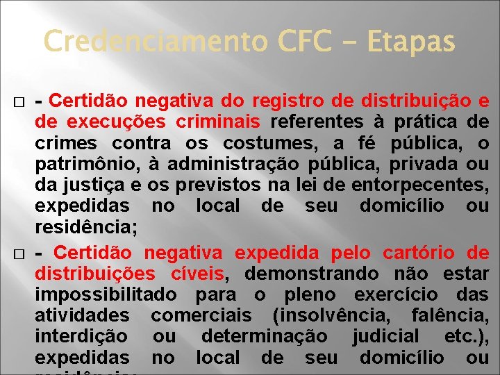 � � - Certidão negativa do registro de distribuição e de execuções criminais referentes