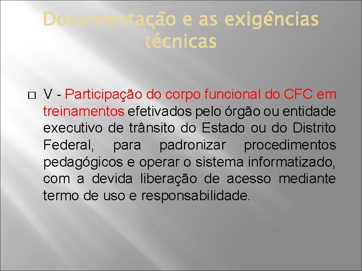 � V - Participação do corpo funcional do CFC em treinamentos efetivados pelo órgão