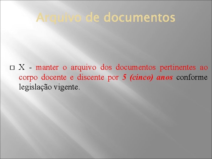 � X - manter o arquivo dos documentos pertinentes ao corpo docente e discente