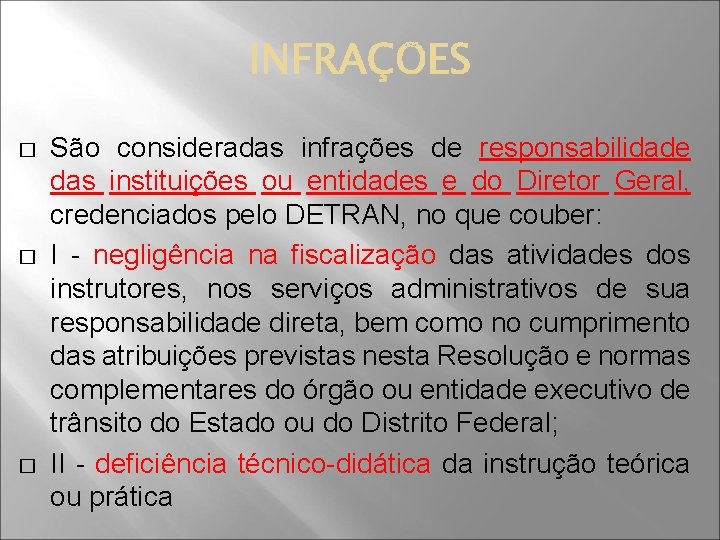 � � � São consideradas infrações de responsabilidade das instituições ou entidades e do