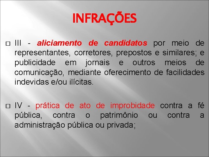 INFRAÇÕES � III - aliciamento de candidatos por meio de representantes, corretores, prepostos e