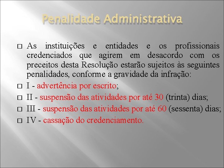 Penalidade Administrativa � � � As instituições e entidades e os profissionais credenciados que