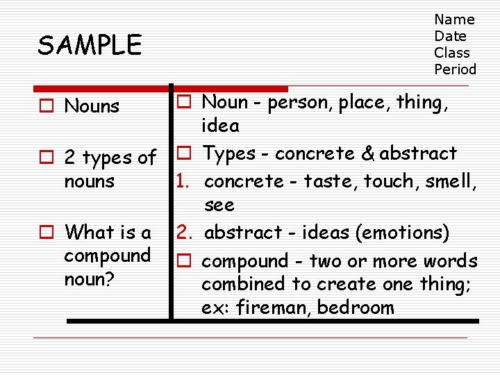 SAMPLE Name Date Class Period o Noun - person, place, thing, idea o 2