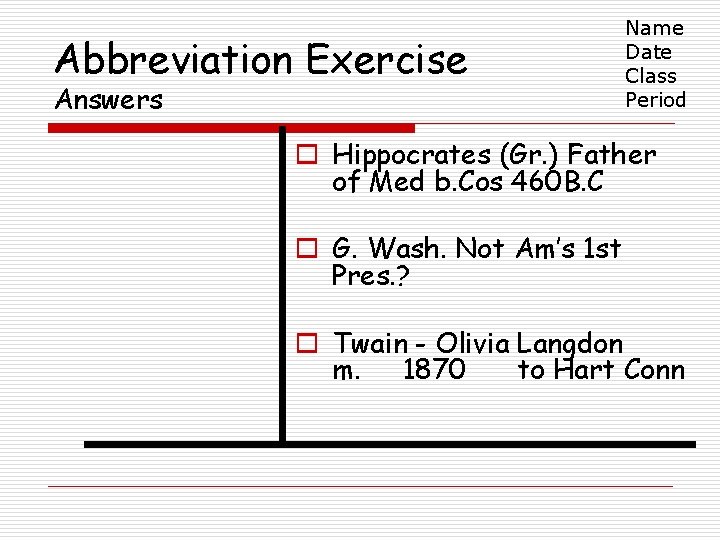 Abbreviation Exercise Answers Name Date Class Period o Hippocrates (Gr. ) Father of Med