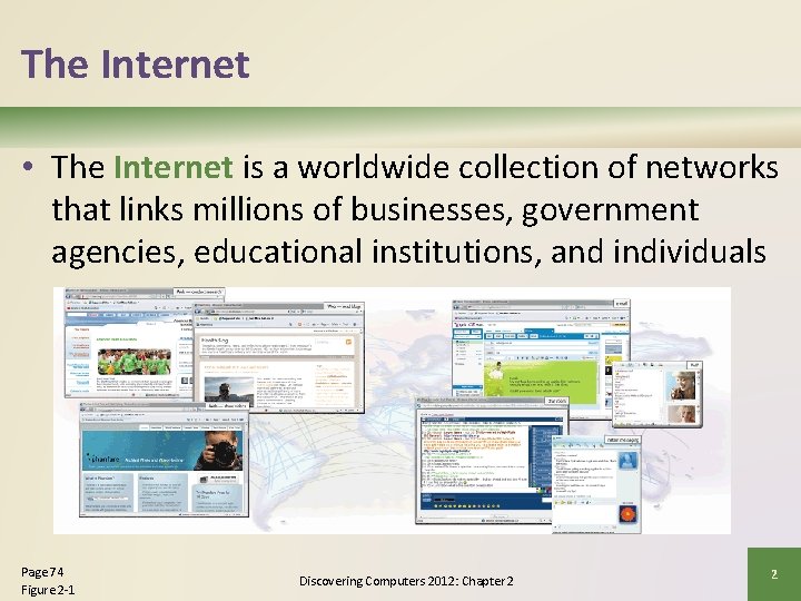 The Internet • The Internet is a worldwide collection of networks that links millions