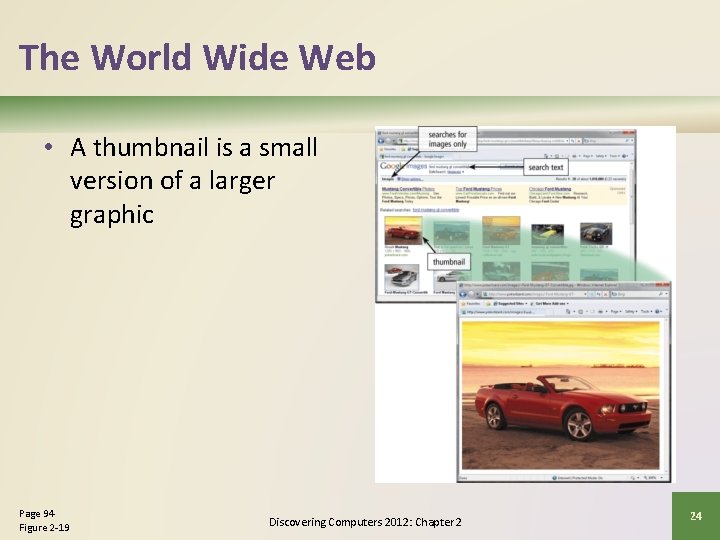 The World Wide Web • A thumbnail is a small version of a larger