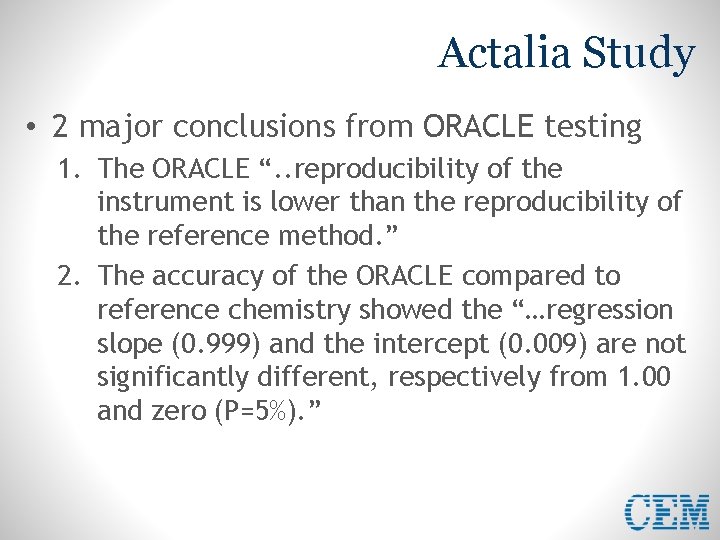 Actalia Study • 2 major conclusions from ORACLE testing 1. The ORACLE “. .