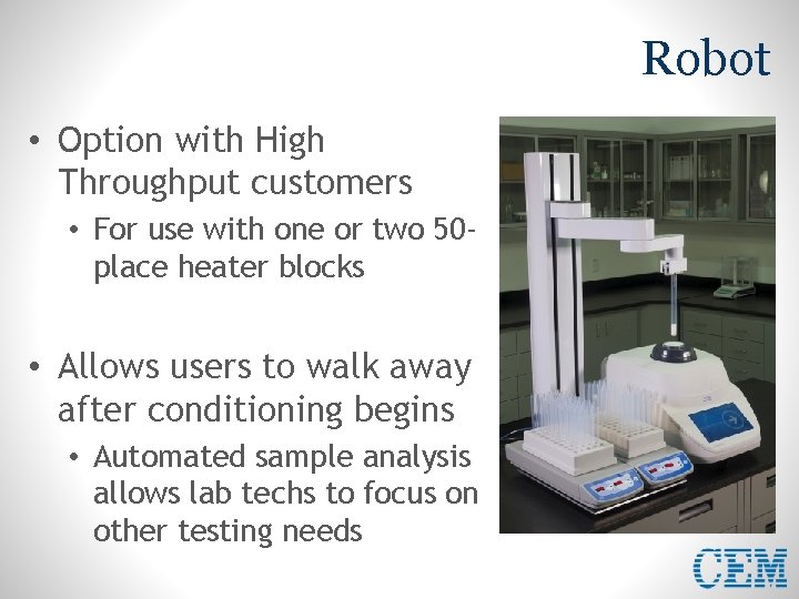Robot • Option with High Throughput customers • For use with one or two