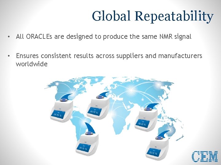 Global Repeatability • All ORACLEs are designed to produce the same NMR signal •