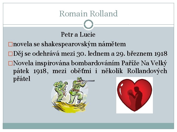 Romain Rolland Petr a Lucie �novela se shakespearovským námětem �Děj se odehrává mezi 30.