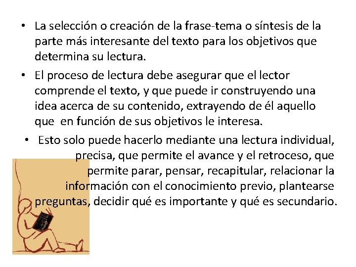  • La selección o creación de la frase-tema o síntesis de la parte