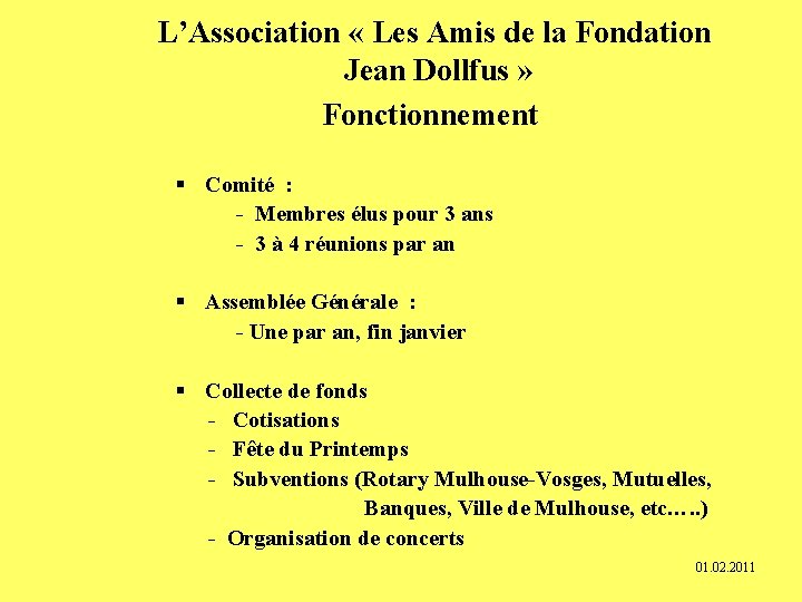 L’Association « Les Amis de la Fondation Jean Dollfus » Fonctionnement § Comité :