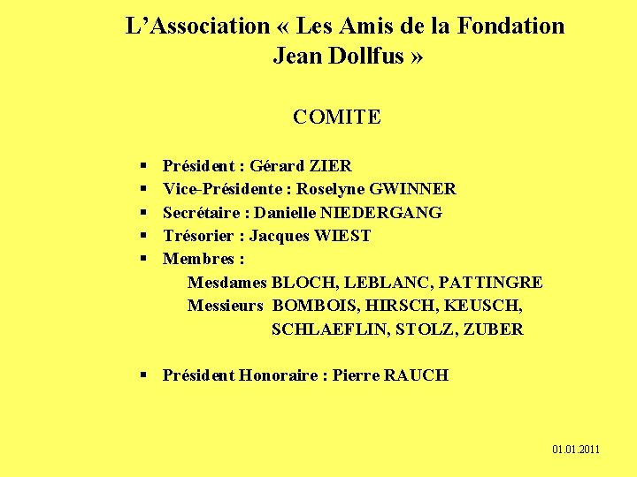 L’Association « Les Amis de la Fondation Jean Dollfus » COMITE § Président :