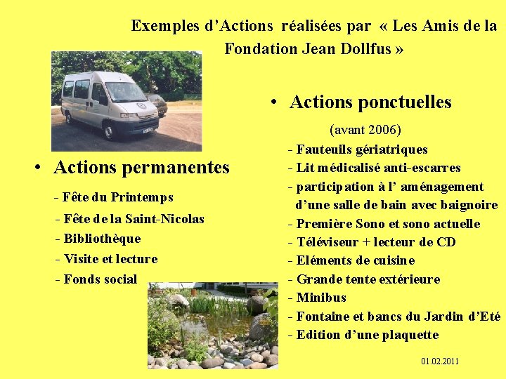 Exemples d’Actions réalisées par « Les Amis de la Fondation Jean Dollfus » •