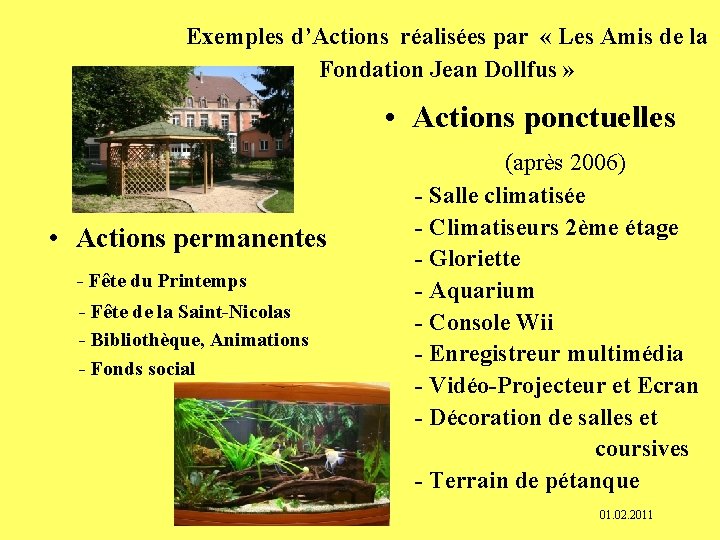 Exemples d’Actions réalisées par « Les Amis de la Fondation Jean Dollfus » •