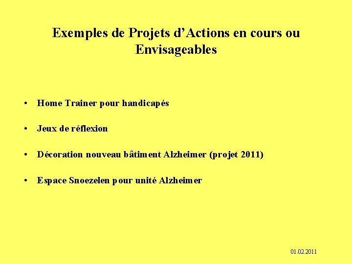 Exemples de Projets d’Actions en cours ou Envisageables • Home Trainer pour handicapés •