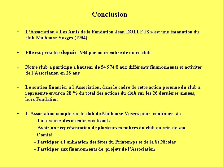 Conclusion • L’Association « Les Amis de la Fondation Jean DOLLFUS » est une